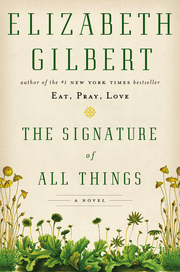 Book Review: The Signature of All Things, by Elizabeth&nbsp;Gilbert